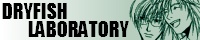 �k�㕐���yDRYFISH LABORATORY�z